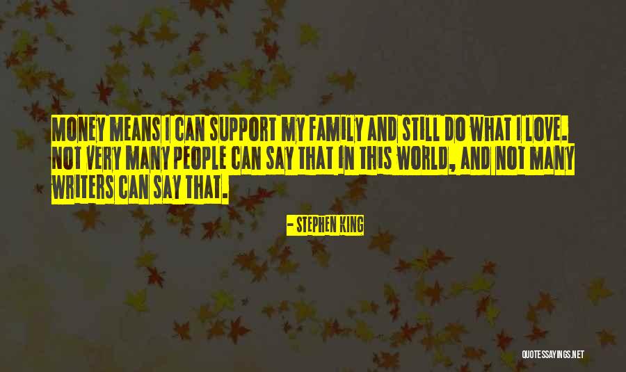 Love Family Support Quotes By Stephen King Love Family Support Quotes By Stephen King