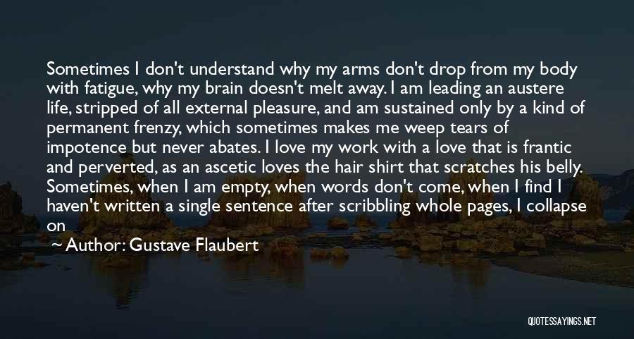 Love Fatigue Quotes By Gustave Flaubert