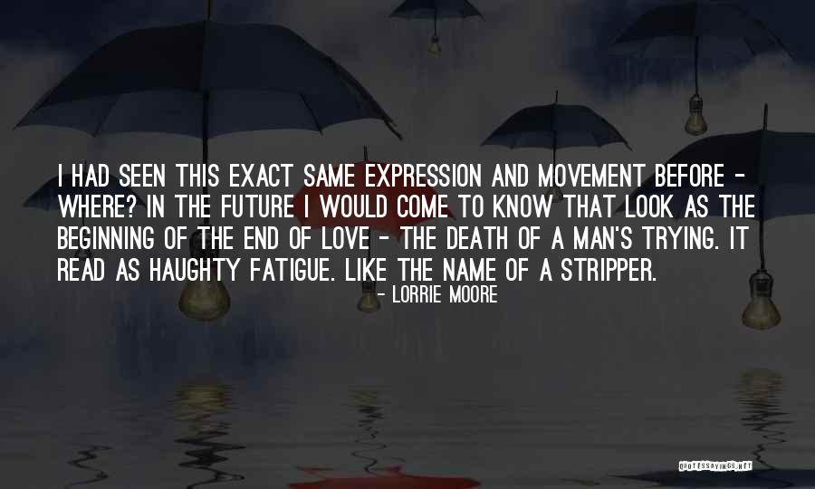 Love Fatigue Quotes By Lorrie Moore Love Fatigue Quotes By Lorrie Moore