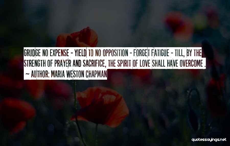 Love Fatigue Quotes By Maria Weston Chapman