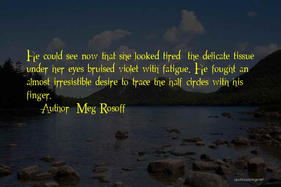 Love Fatigue Quotes By Meg Rosoff