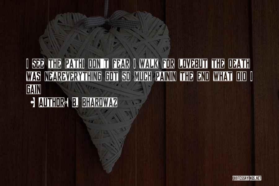 Love Fear Quotes By B. Bhardwaz