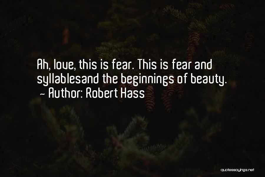 Love Fear Quotes By Robert Hass