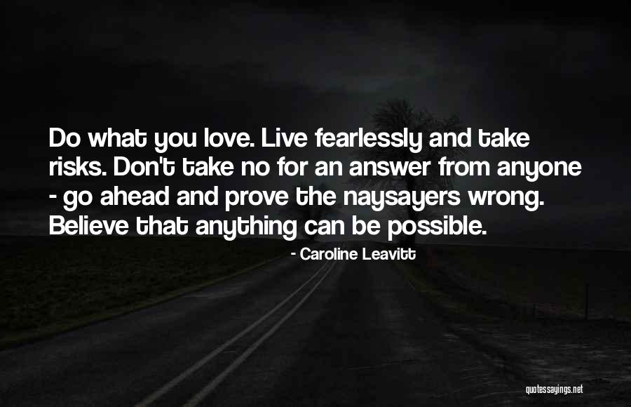 Love Fearlessly Quotes By Caroline Leavitt