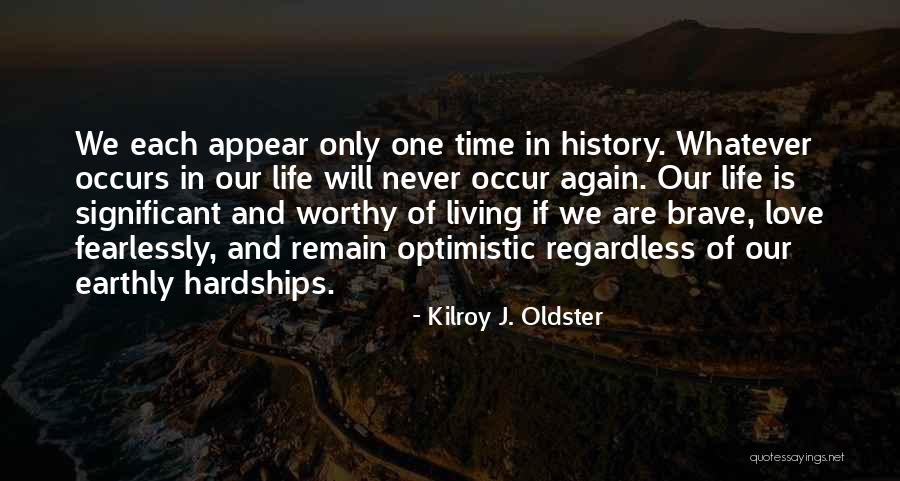 Love Fearlessly Quotes By Kilroy J. Oldster