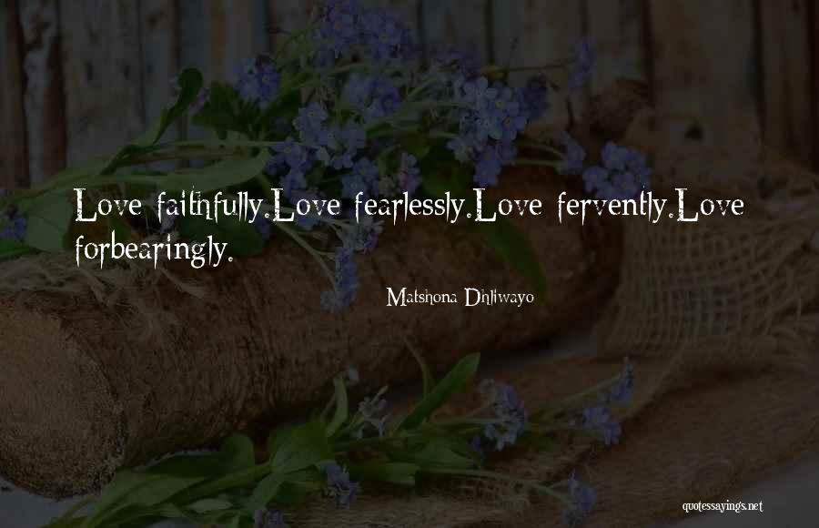 Love Fearlessly Quotes By Matshona Dhliwayo