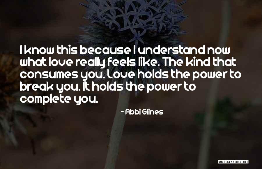 Love Feels Like Quotes By Abbi Glines