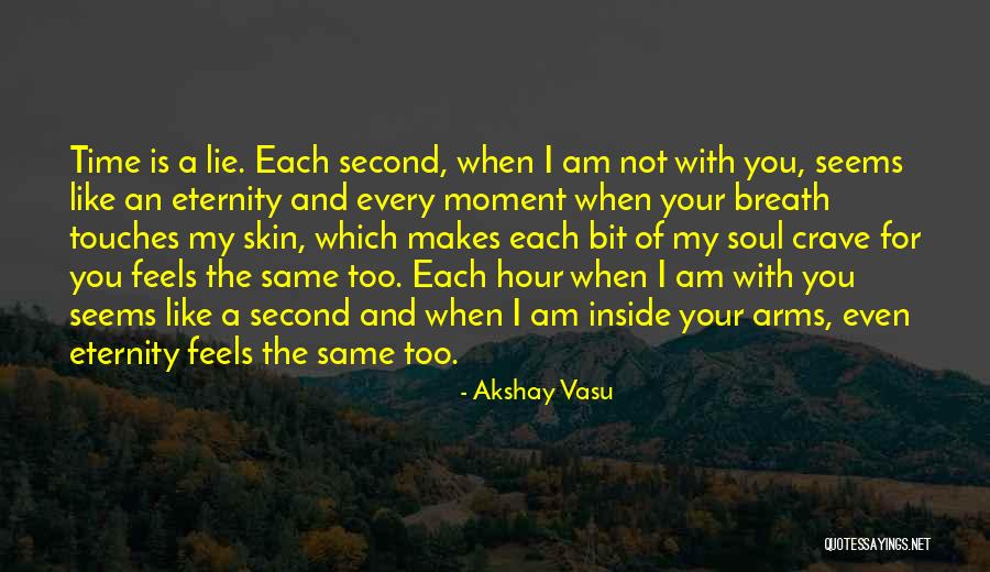 Love Feels Like Quotes By Akshay Vasu