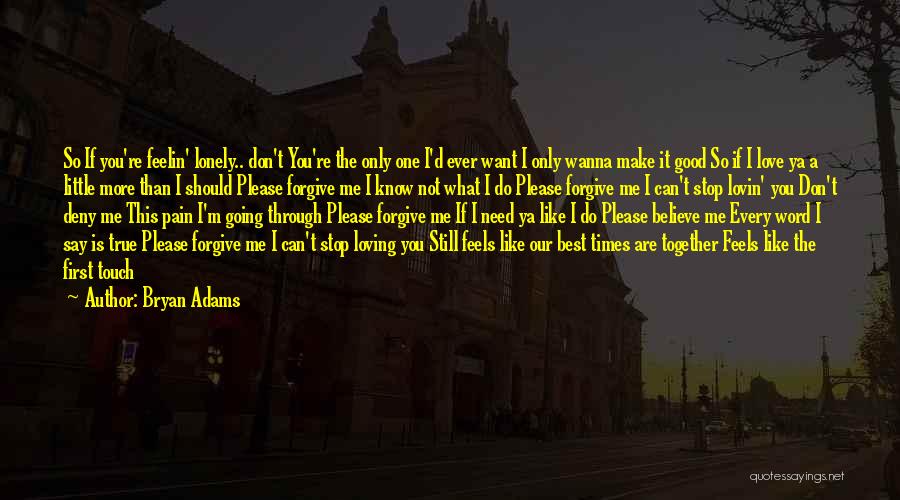 Love Feels Like Quotes By Bryan Adams Love Feels Like Quotes By Bryan Adams
