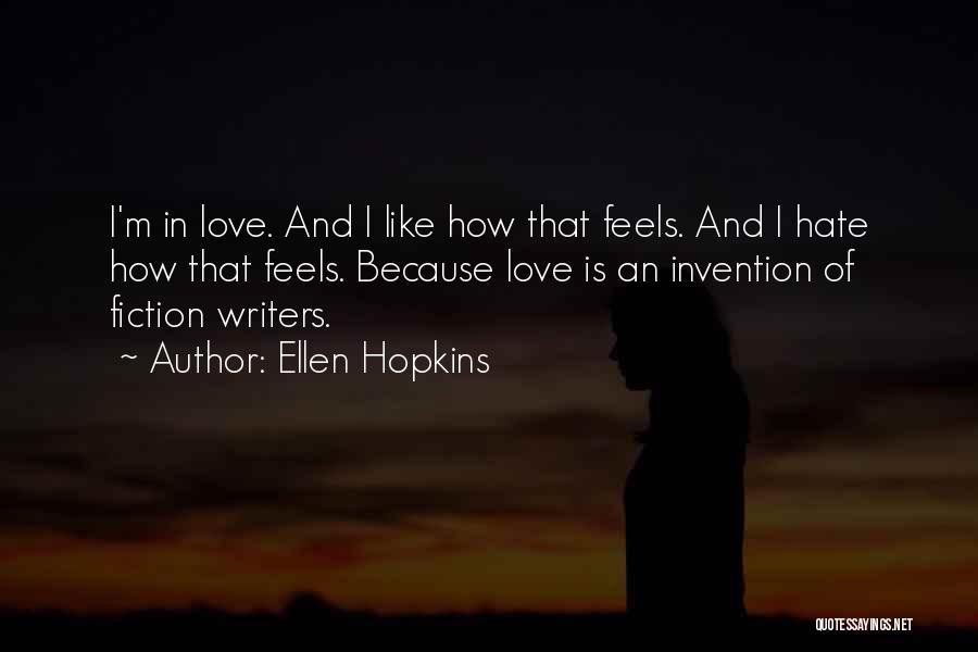 Love Feels Like Quotes By Ellen Hopkins Love Feels Like Quotes By Ellen Hopkins