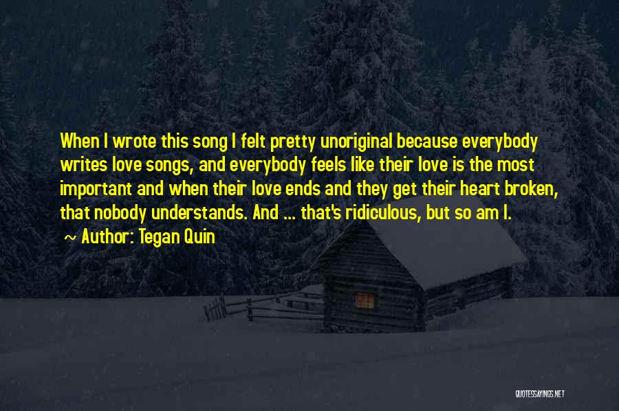Love Feels Like Quotes By Tegan Quin