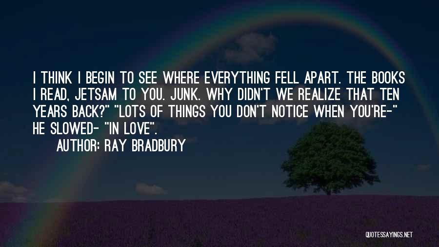 Love Fell Apart Quotes By Ray Bradbury