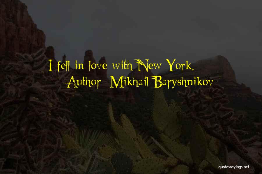 Love Fell Quotes By Mikhail Baryshnikov