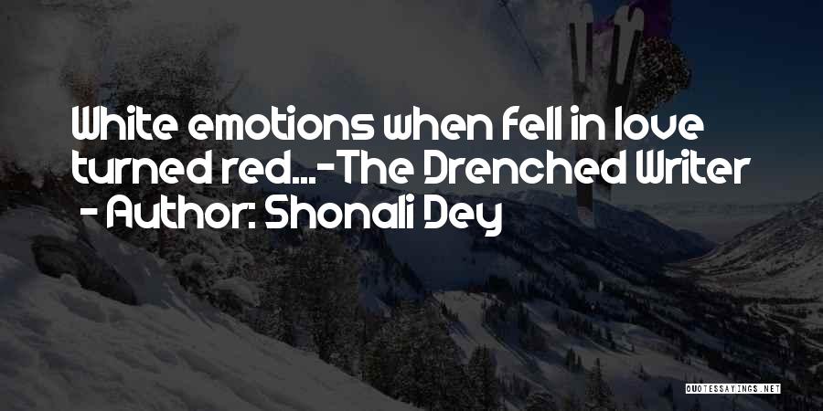 Love Fell Quotes By Shonali Dey