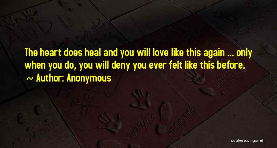 Love Felt Quotes By Anonymous