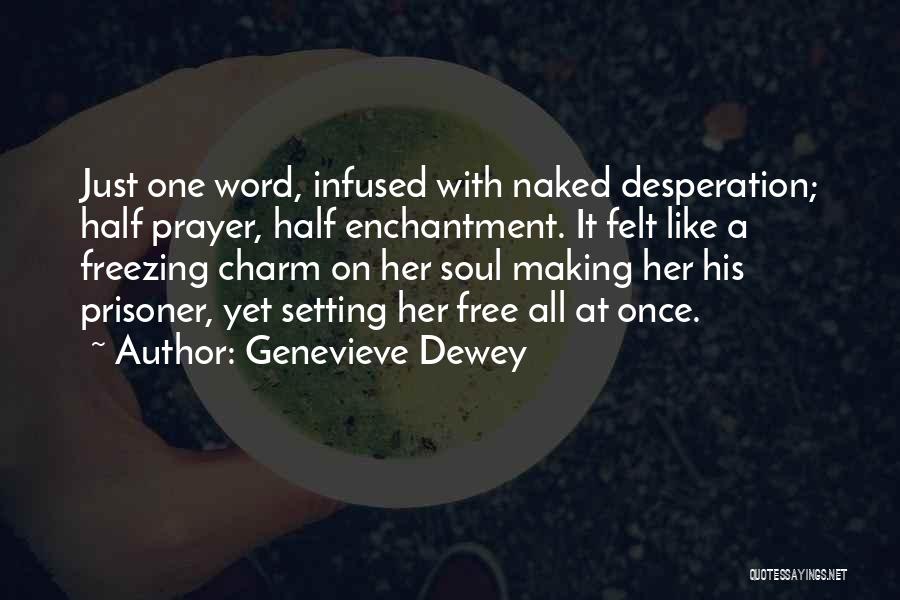 Love Felt Quotes By Genevieve Dewey