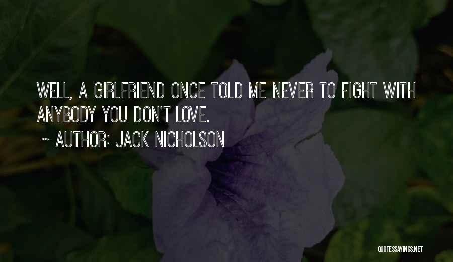 Love Fight Relationship Quotes By Jack Nicholson
