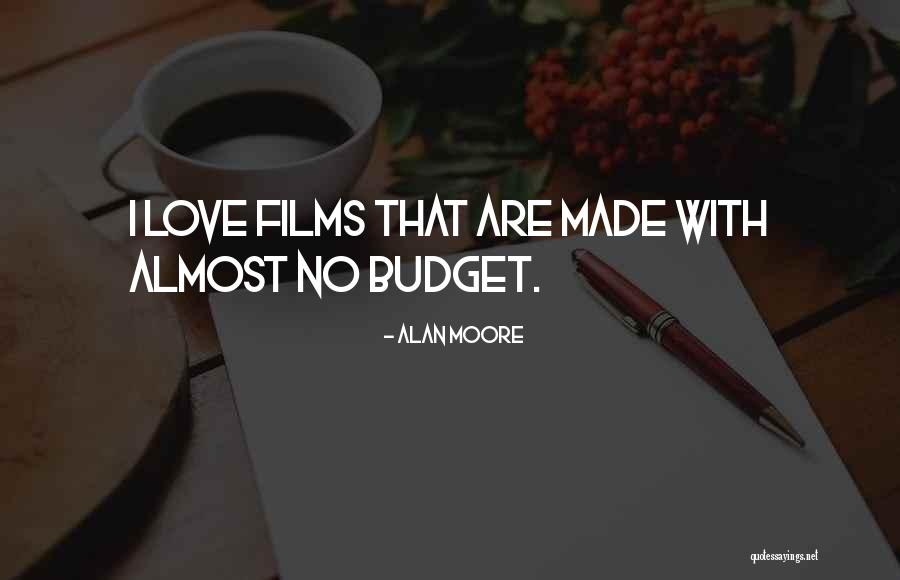 Love Films Quotes By Alan Moore