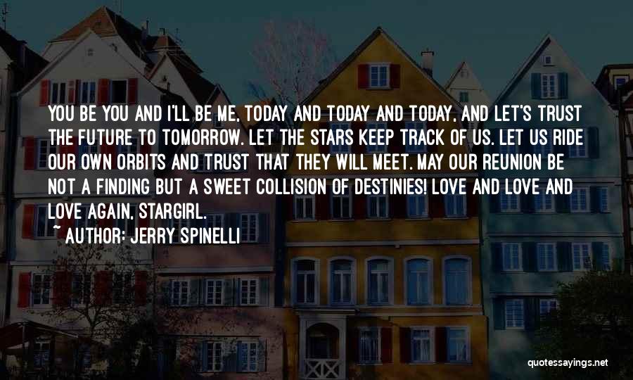 Love Finding You Quotes By Jerry Spinelli