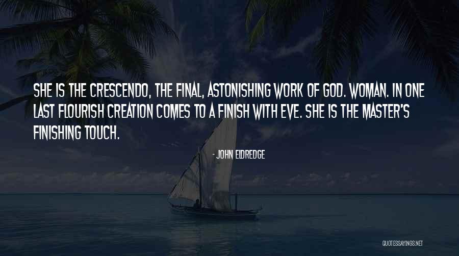 Love Finishing Quotes By John Eldredge