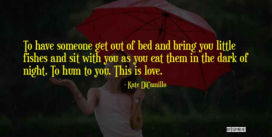 Love Fishes Quotes By Kate DiCamillo Love Fishes Quotes By Kate DiCamillo