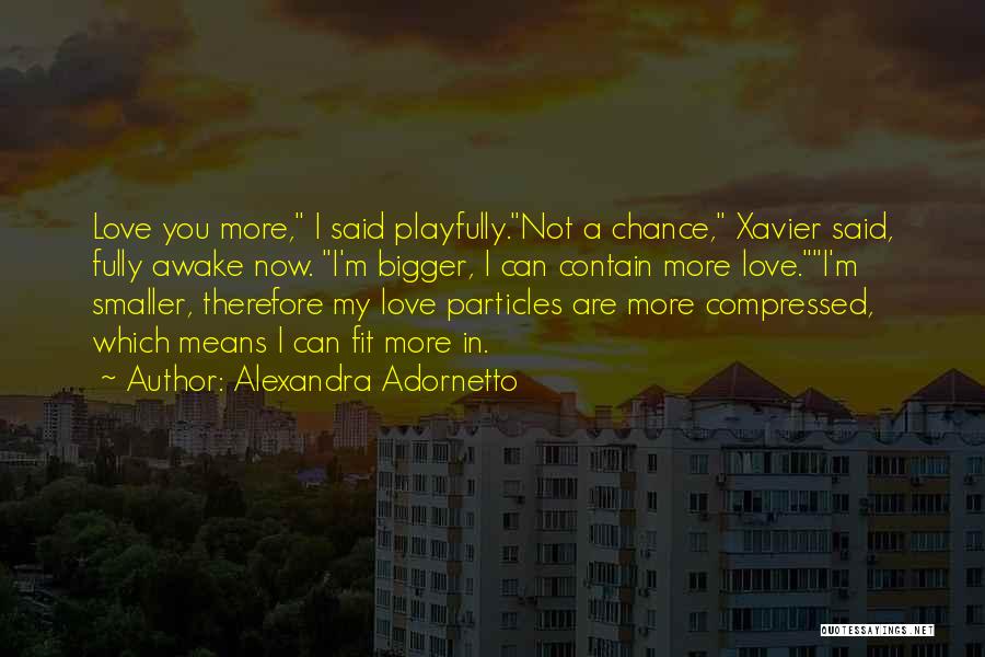 Love Fit Quotes By Alexandra Adornetto