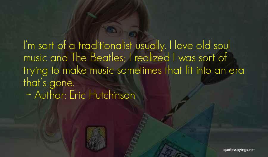 Love Fit Quotes By Eric Hutchinson