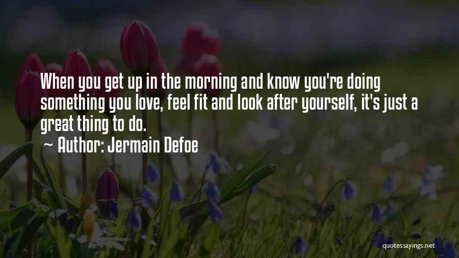 Love Fit Quotes By Jermain Defoe