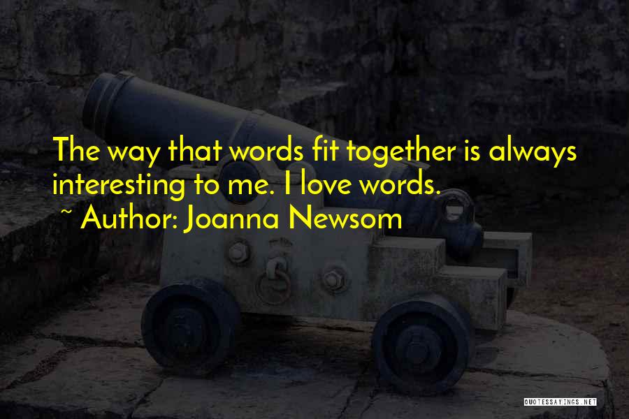 Love Fit Quotes By Joanna Newsom