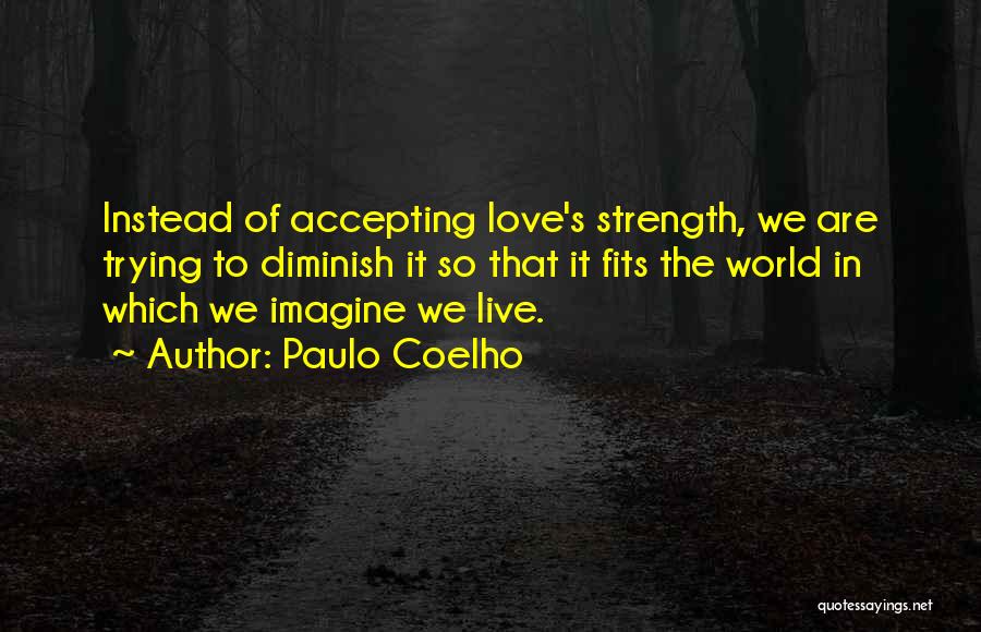 Love Fits Quotes By Paulo Coelho