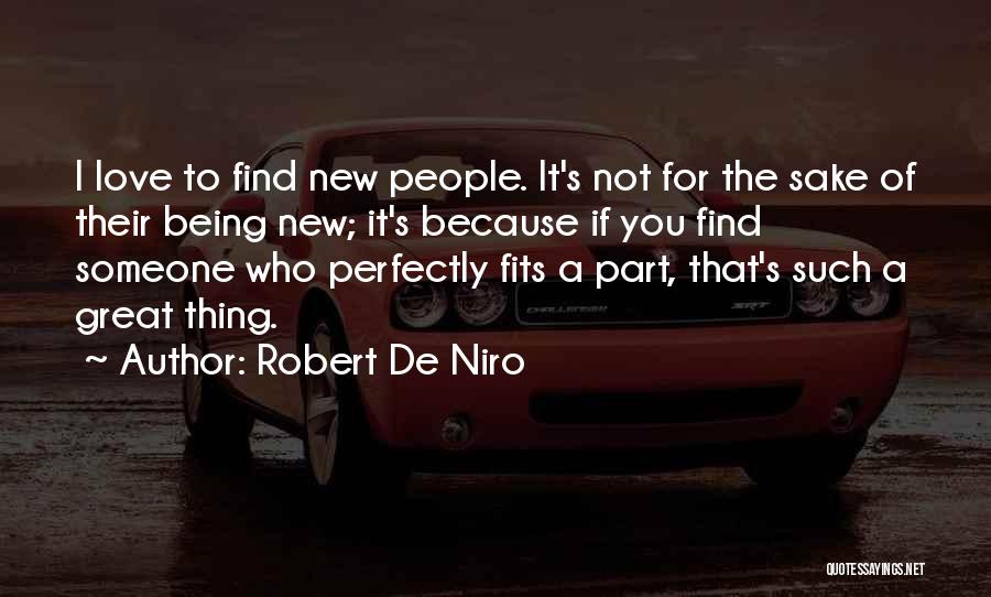 Love Fits Quotes By Robert De Niro