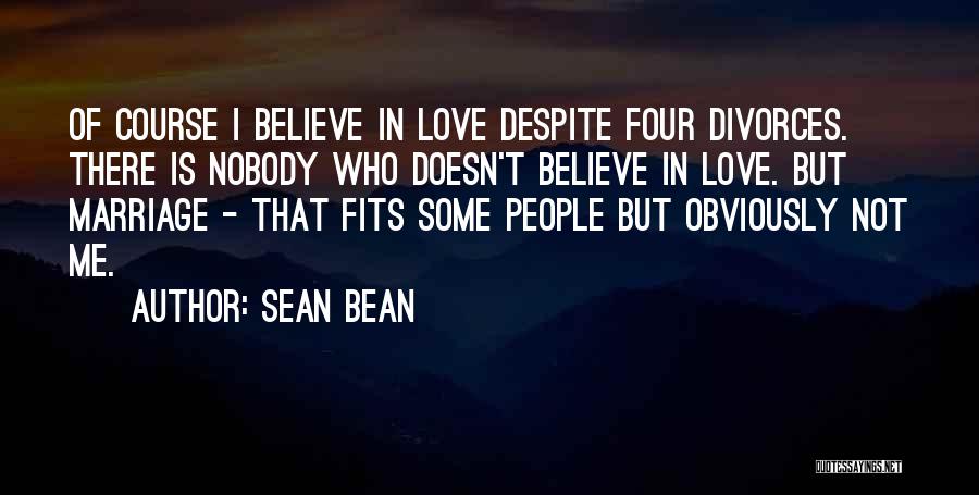 Love Fits Quotes By Sean Bean