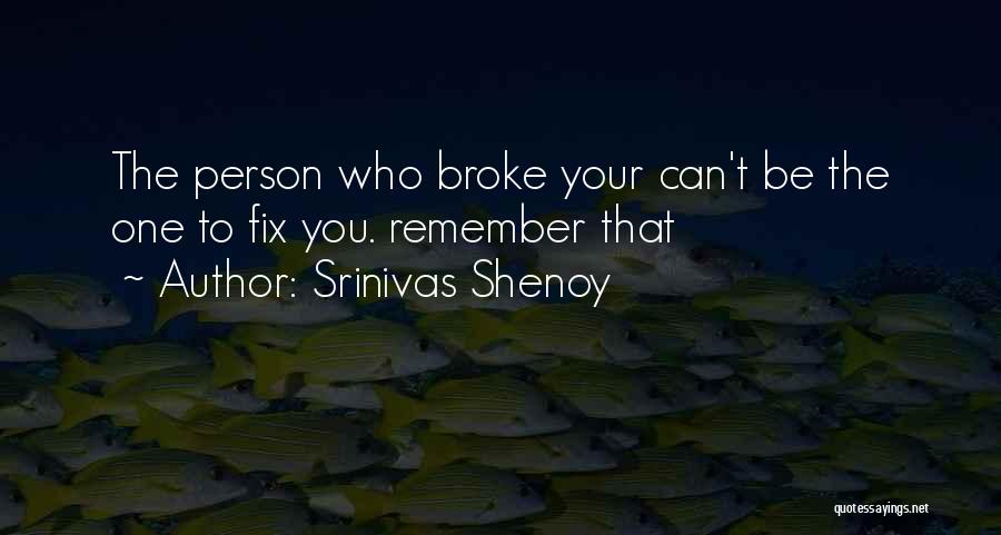 Love Fix Quotes By Srinivas Shenoy