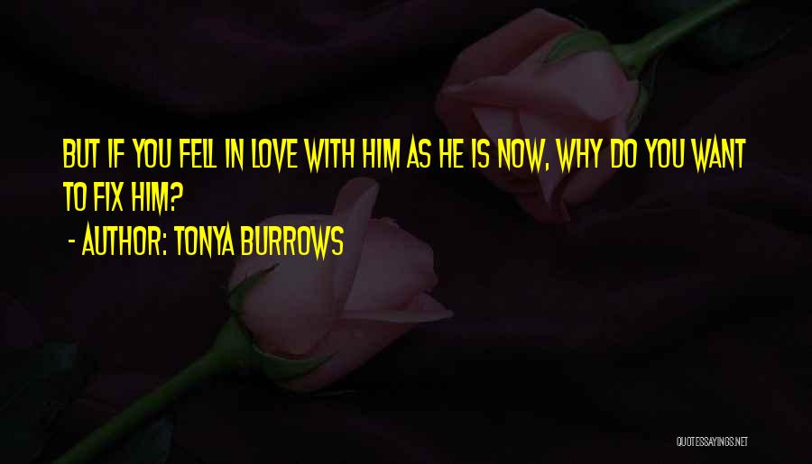 Love Fix Quotes By Tonya Burrows