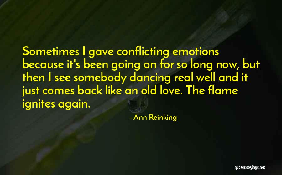 Love Flames Quotes By Ann Reinking Love Flames Quotes By Ann Reinking