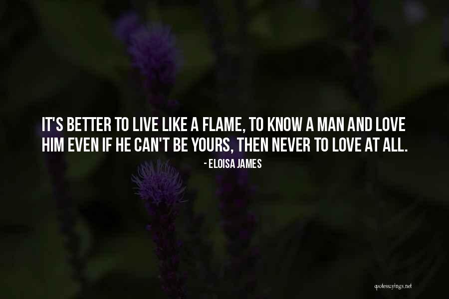 Love Flames Quotes By Eloisa James Love Flames Quotes By Eloisa James
