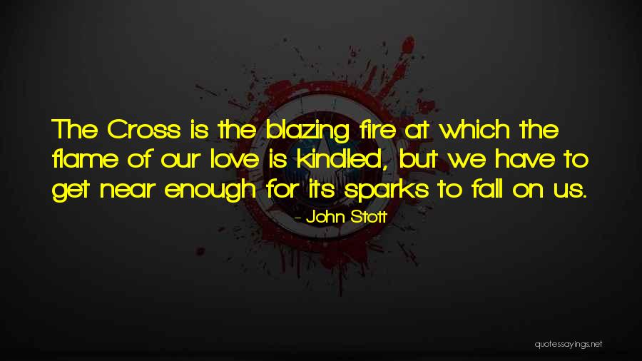 Love Flames Quotes By John Stott Love Flames Quotes By John Stott