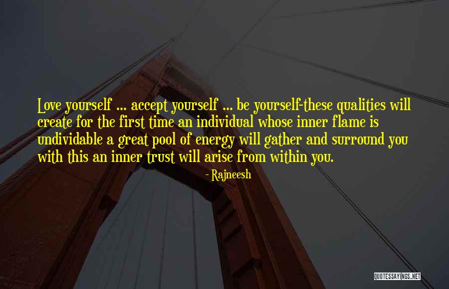 Love Flames Quotes By Rajneesh Love Flames Quotes By Rajneesh