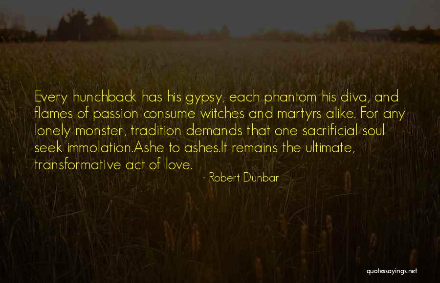 Love Flames Quotes By Robert Dunbar Love Flames Quotes By Robert Dunbar