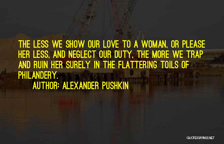 Love Flattering Quotes By Alexander Pushkin