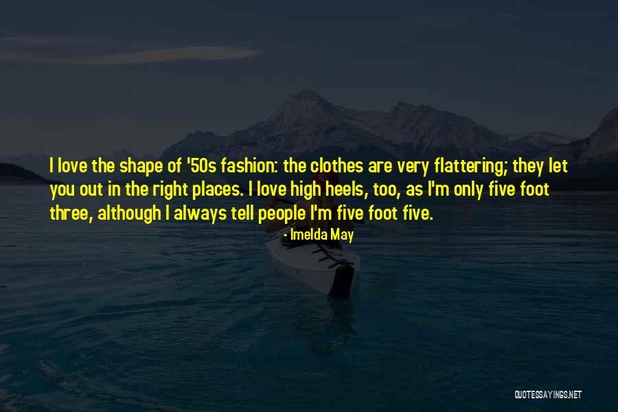 Love Flattering Quotes By Imelda May