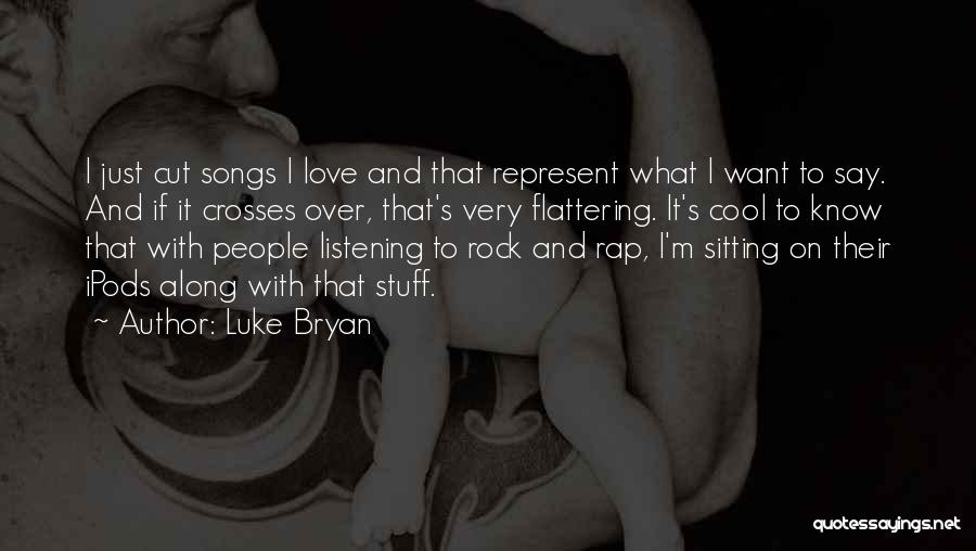 Love Flattering Quotes By Luke Bryan