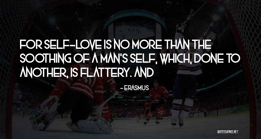 Love Flattery Quotes By Erasmus