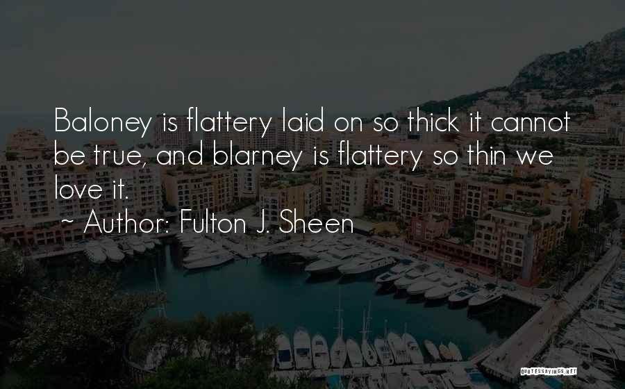 Love Flattery Quotes By Fulton J. Sheen