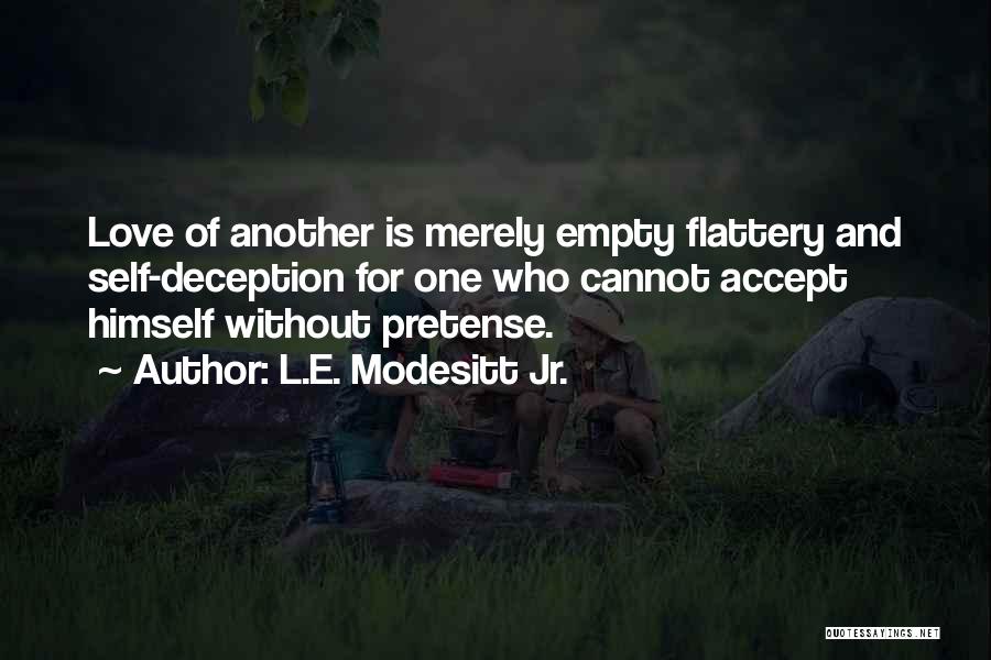 Love Flattery Quotes By L.E. Modesitt Jr.