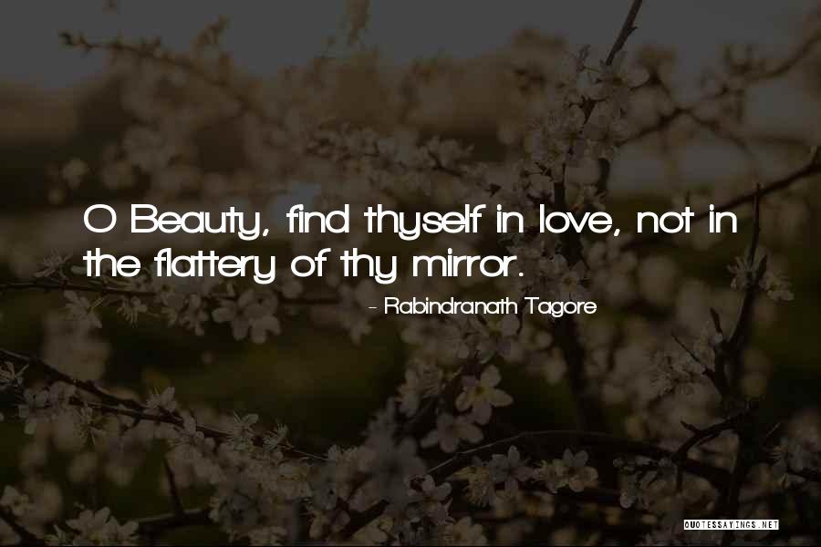 Love Flattery Quotes By Rabindranath Tagore