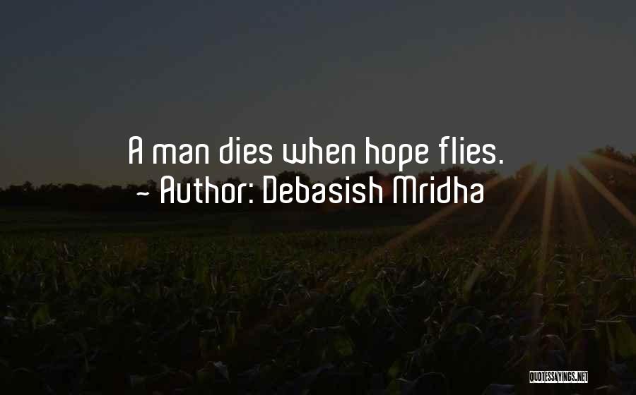 Love Flies Quotes By Debasish Mridha