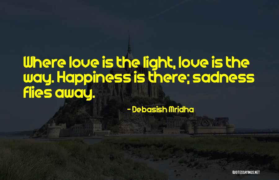 Love Flies Quotes By Debasish Mridha