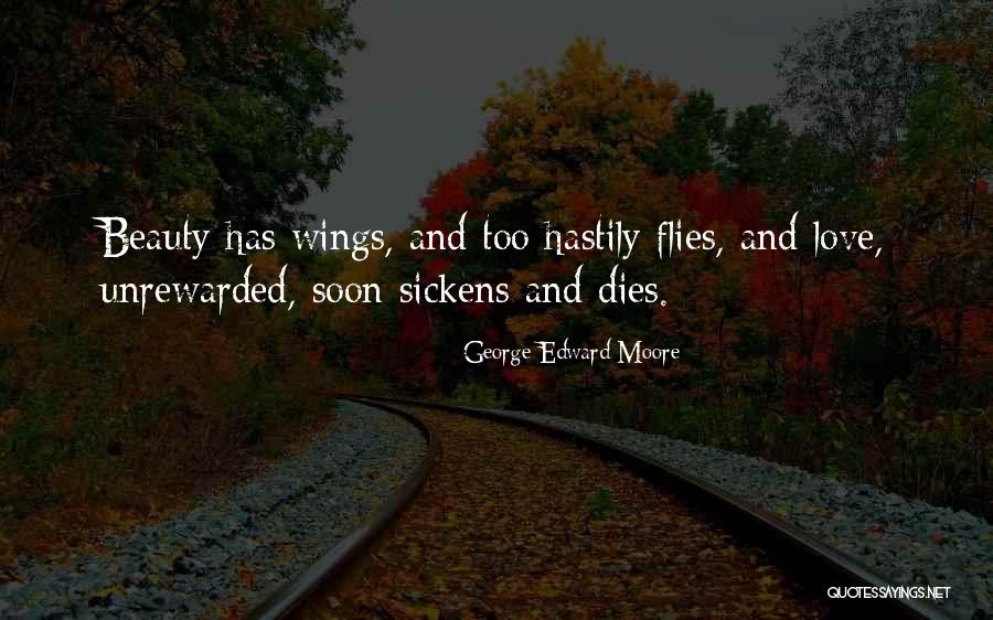 Love Flies Quotes By George Edward Moore