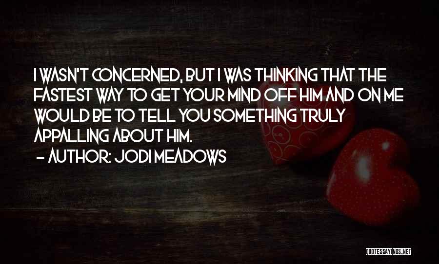 Love Flirty Quotes By Jodi Meadows